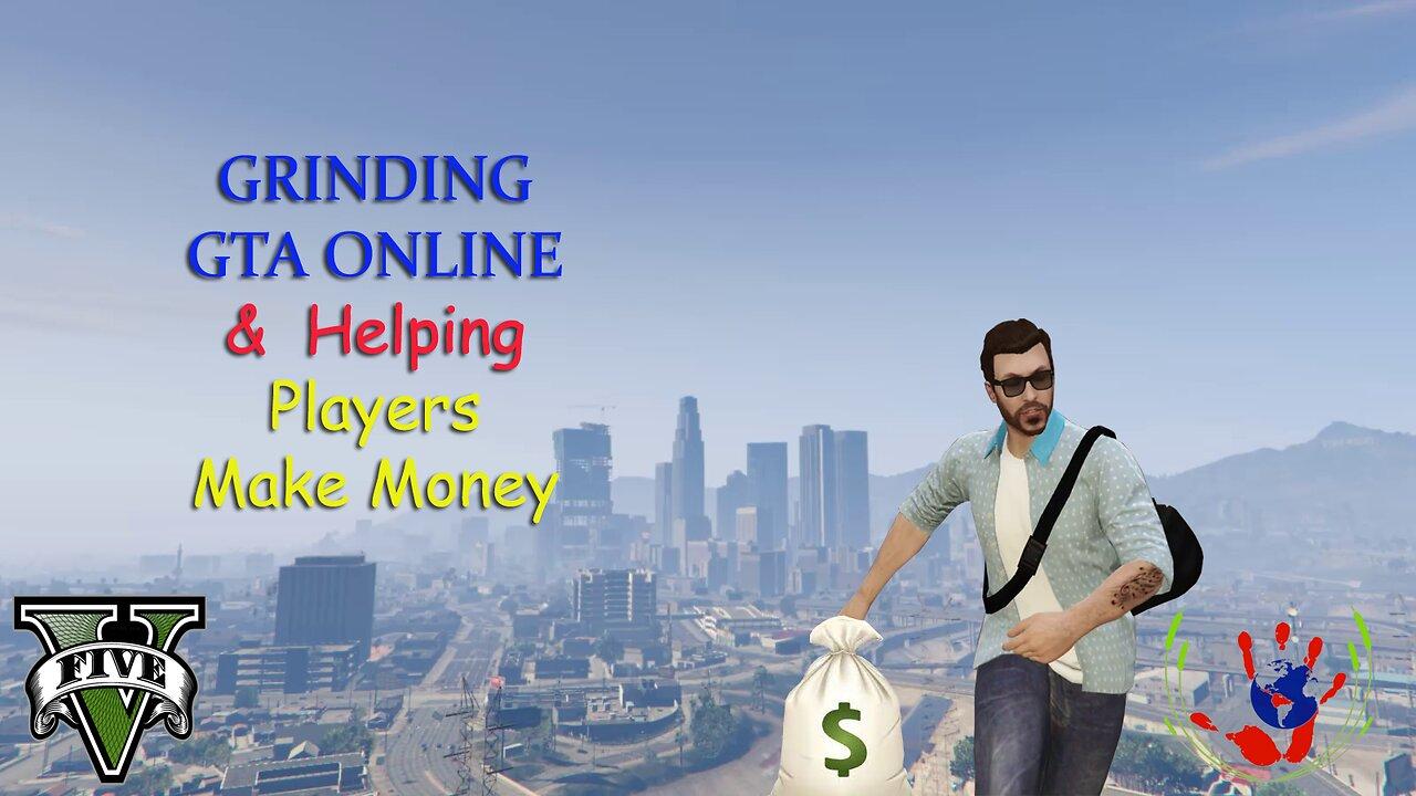 GTA ONLINE – Helping Players Make Money – [Video]