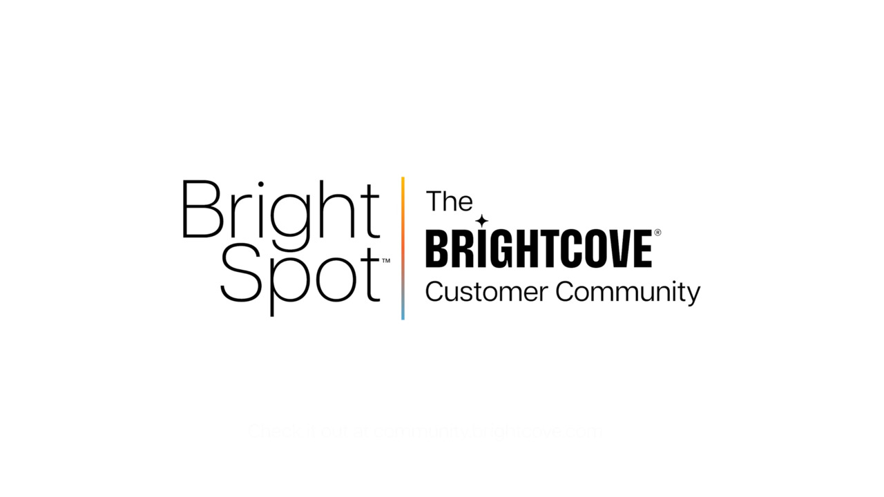 The Bright Spot | Brightcove Customer Community Introduction [Video]