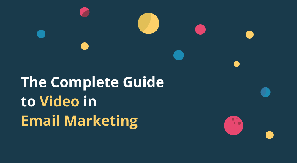 The Complete Guide to Video in Email Marketing for 2024