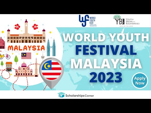 World Youth Festival 2023 in Malaysia | Fully Funded | Self Funded [Video]