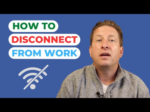 10 Easy Ways to Disconnect from Work and Recharge Your Mind [Video]