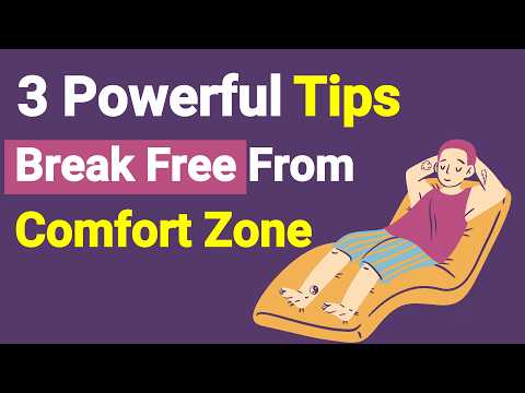 3 Powerful Tips to Break Free From Your Comfort Zone [Video]
