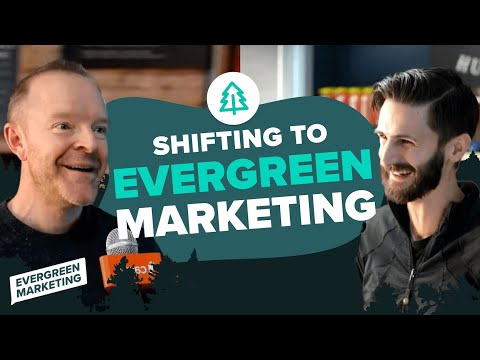 Shifting to Evergreen Marketing [Video]
