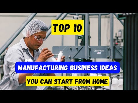 10 Profitable Manufacturing Business Ideas for Men with Minimal Capital [Video]