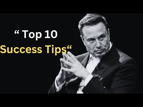 Elon Musk’s Top 10 Success Tips  Embrace failure [Video]