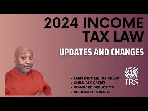 2024 Income Tax Law Changes and Updates [Video]