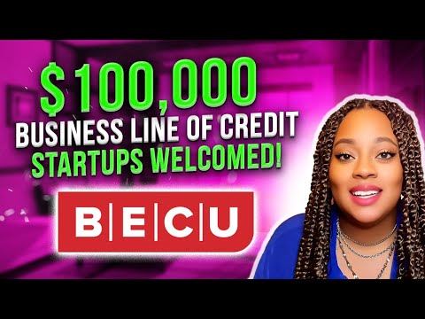 Get Up to $100,000 Business Line of Credit from BECU Even as a Startup! [Video]