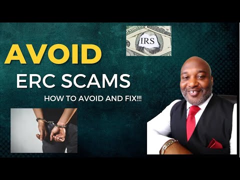 Don’t Fall For Erc Scams – Learn How To Avoid And Resolve Employee Retention Credit Issues [Video]
