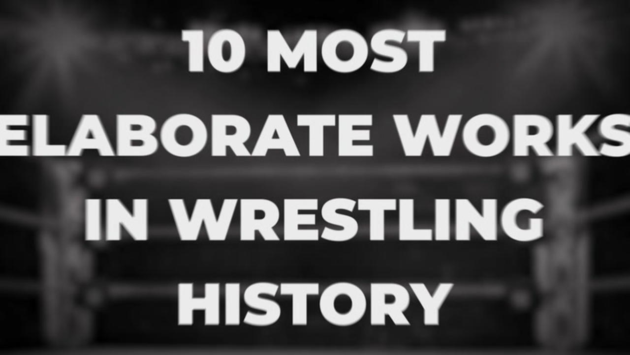 10 Most Elaborate Works In Wrestling History [Video]