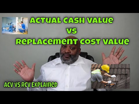 Actual Cash Value and Replacement Cost Value   ACV vs RCV   What’s The Difference [Video]