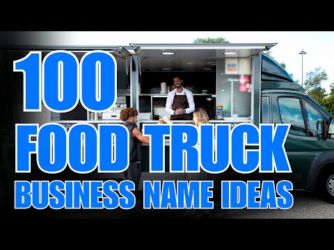 100 Food Truck Business Name Ideas to Start a Business in 2024 [Video]