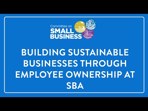 Building Sustainable Businesses through Employee Ownership at SBA [Video]