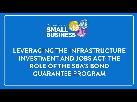 Leveraging the Infrastructure Investment and Jobs Act: The Role of the SBA’s Bond Guarantee Program [Video]