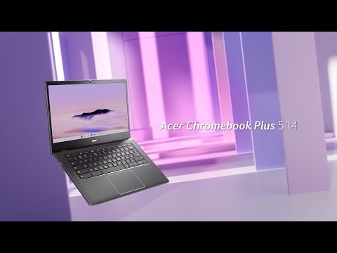 Chromebook Plus 514  A Chromebook Designed for Your Dynamic Lifestyle [Video]