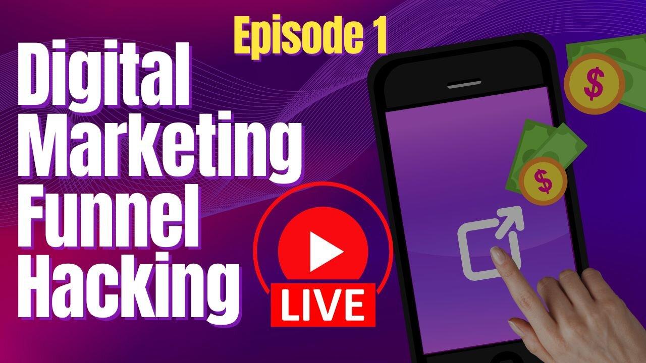 Digital Marketing Funnel Hacking Live | Episode [Video]