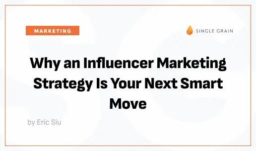 Why an Influencer Marketing Strategy Is Your Next Smart Move [Video]