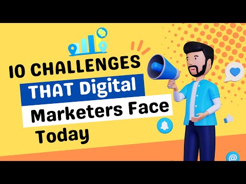 10 Challenges That Digital Marketers Face Today [Video]
