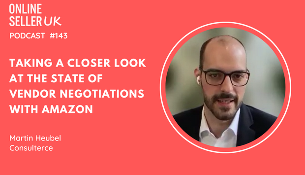 Taking a closer look at the state of vendor negotiations with Amazon | Episode 143 #OnlineSellerUK Podcast with Martin Heubel [Video]