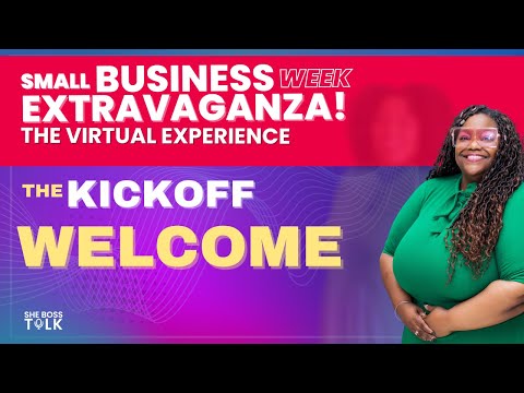 KICKOFF & WELCOME TO SMALL BUSINESS WEEK EXTRAVAGANZA APRIL 28 - MAY 4, 2024 SHE BOSS TALK [Video]
