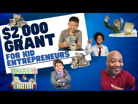 $2000 Grant For Kid Entrepreneurs [Video]