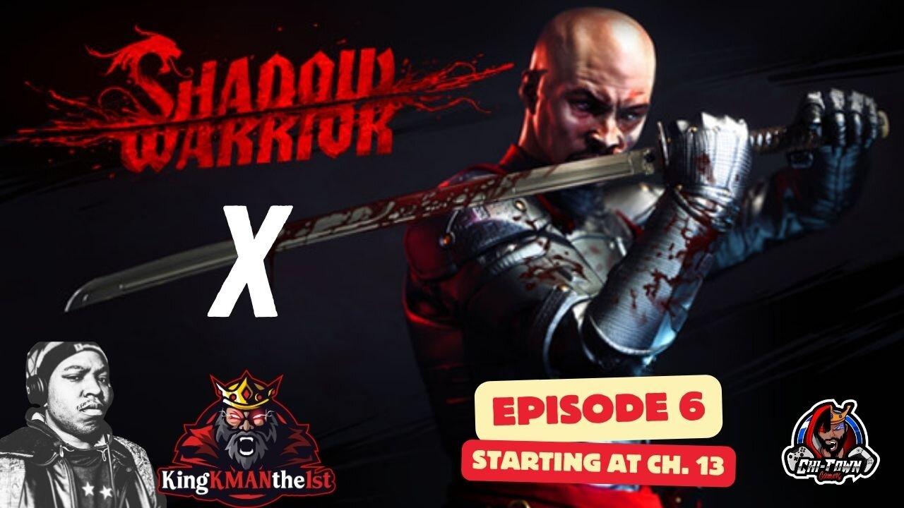 Shadow Warrior Ep. 6 (Starting At Ch. 13) Hosted [Video]