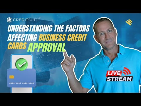 Live with Ty Crandall: Understanding the Factors Affecting Business Credit Card Approvals [Video]