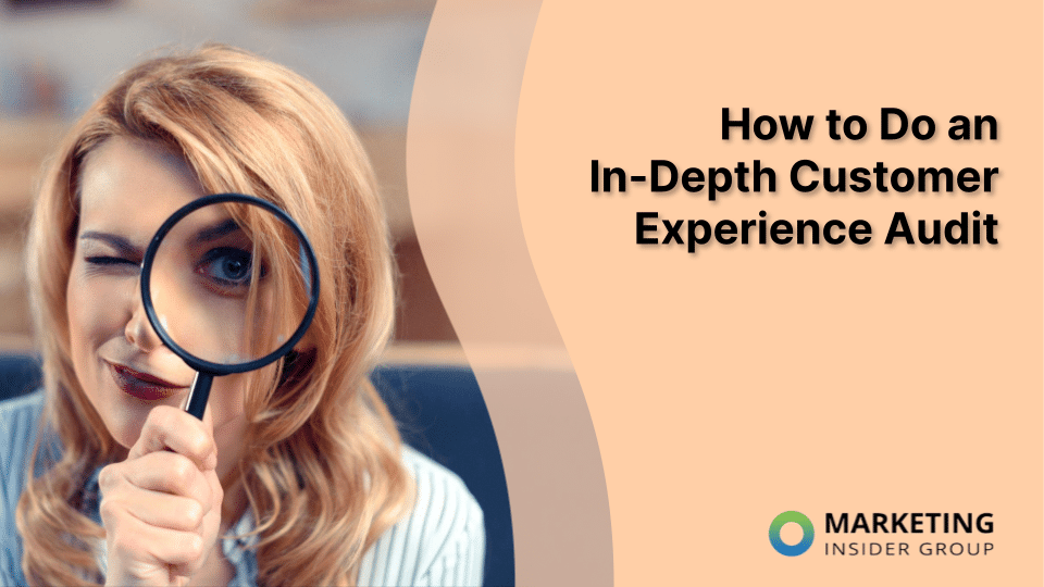 How to Do an In-Depth Customer Experience Audit [Video]