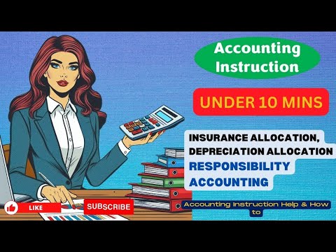 Insurance Allocation, Depreciation Allocation Responsibility Accounting [Video]