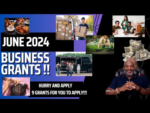 June 2024 Small Business Grants – 9 Grants For You To Apply!!! [Video]