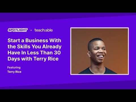 Start a Business With the Skills You Already Have In Less Than 30 Days with Terry Rice [Video]