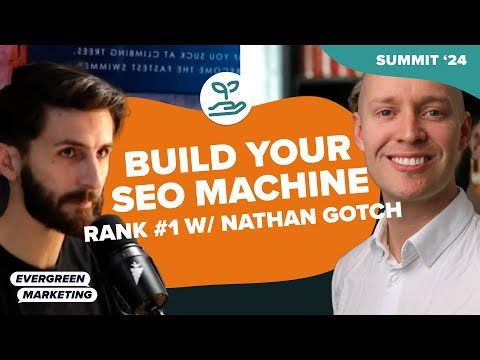 Build Your SEO Machine: An SEO Expert’s Proven Process to Rank #1 w/ Nathan Gotch [Video]