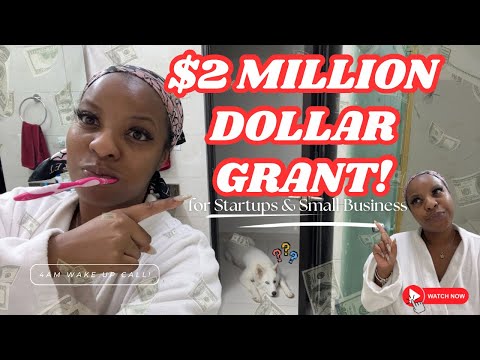 APPLY TO GRANTS FOR YOUR SMALL BUSINESS. *4am Wake up Call* [Video]