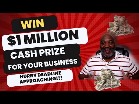 Win A $1 Million Cash Prize For Your Small Business! [Video]