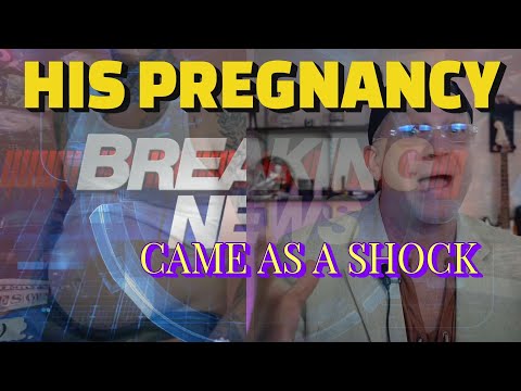 HIS PREGNANCY CAME AS A SHOCK  BREAKING NEWS in TIME [Video]