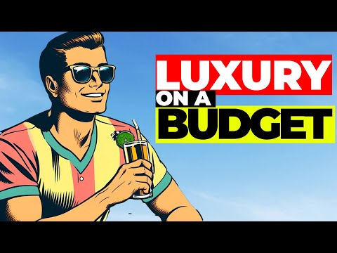 Luxury Lifestyle on a Budget: How to Live Lavishly Without Overspending [Video]