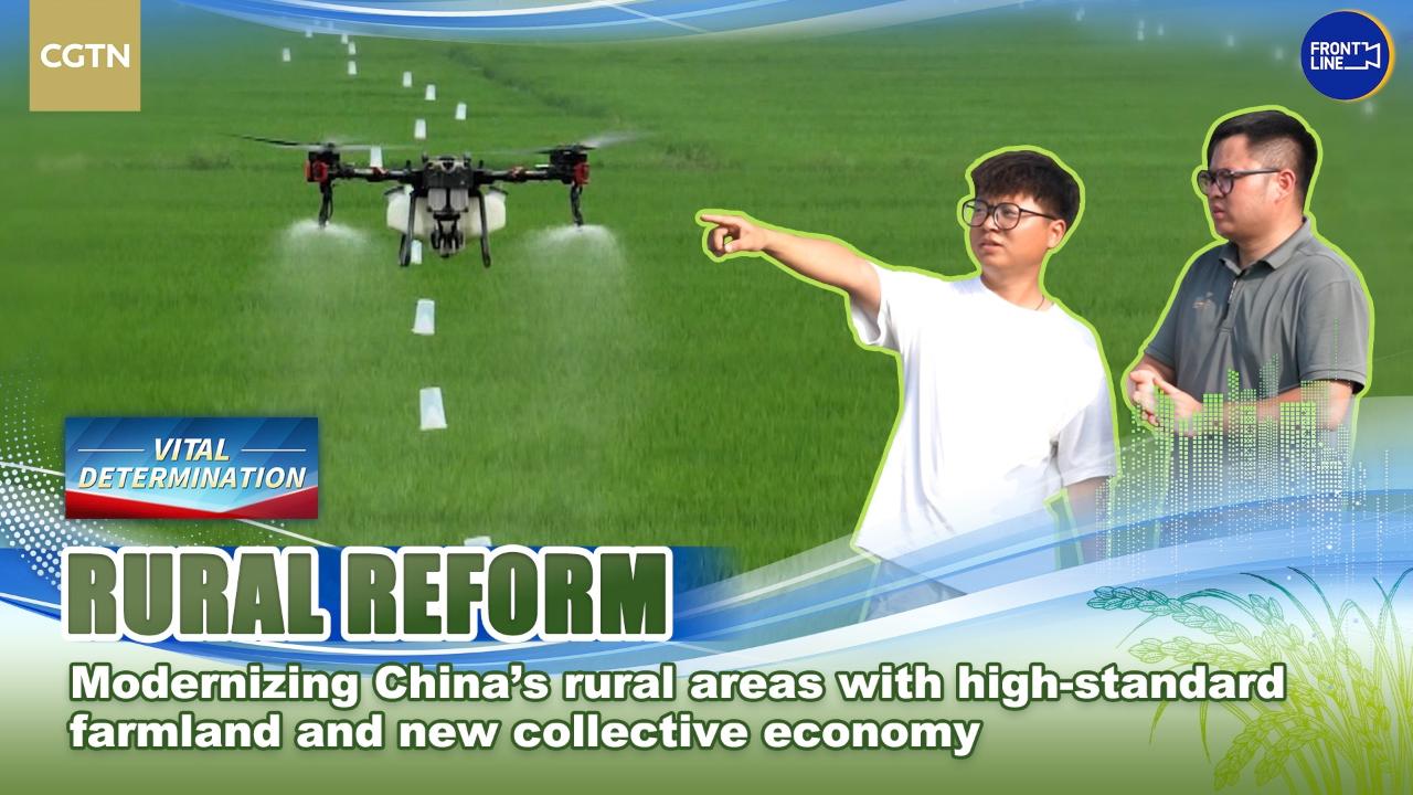 Modernizing China’s rural areas with advanced farmland and economy [Video]