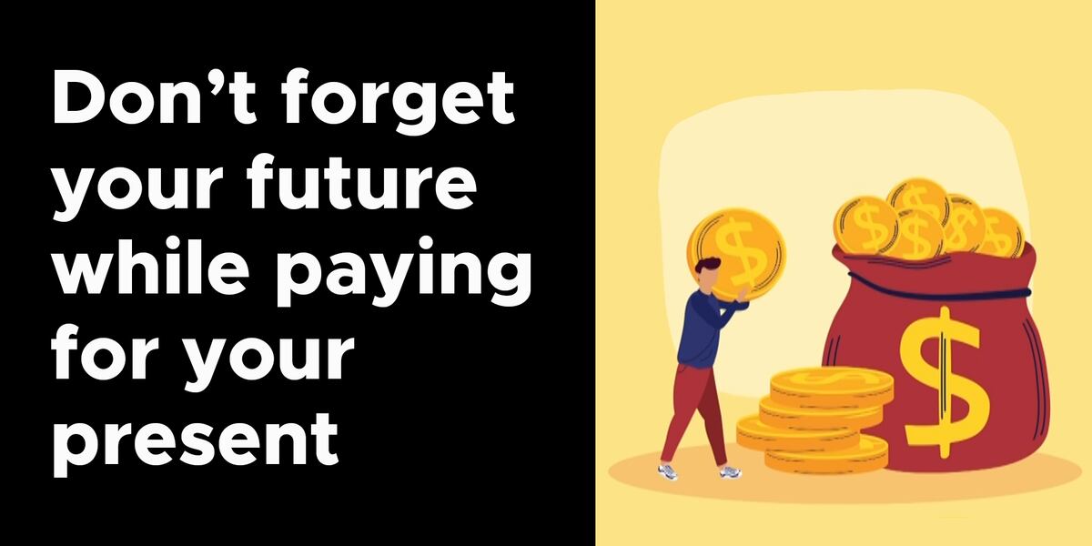 Dont forget your future while paying for your present [Video]