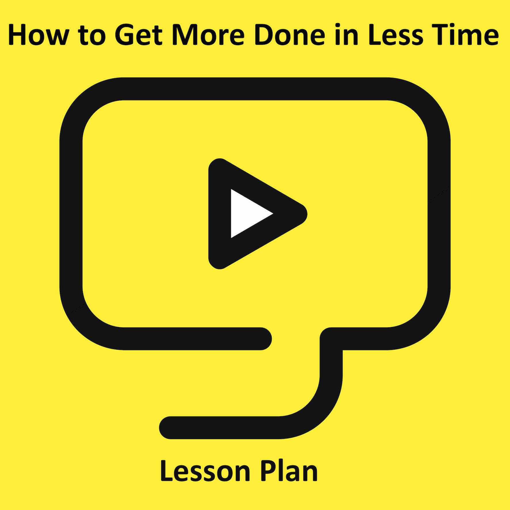 How to Get More Done in Less Time [Video]