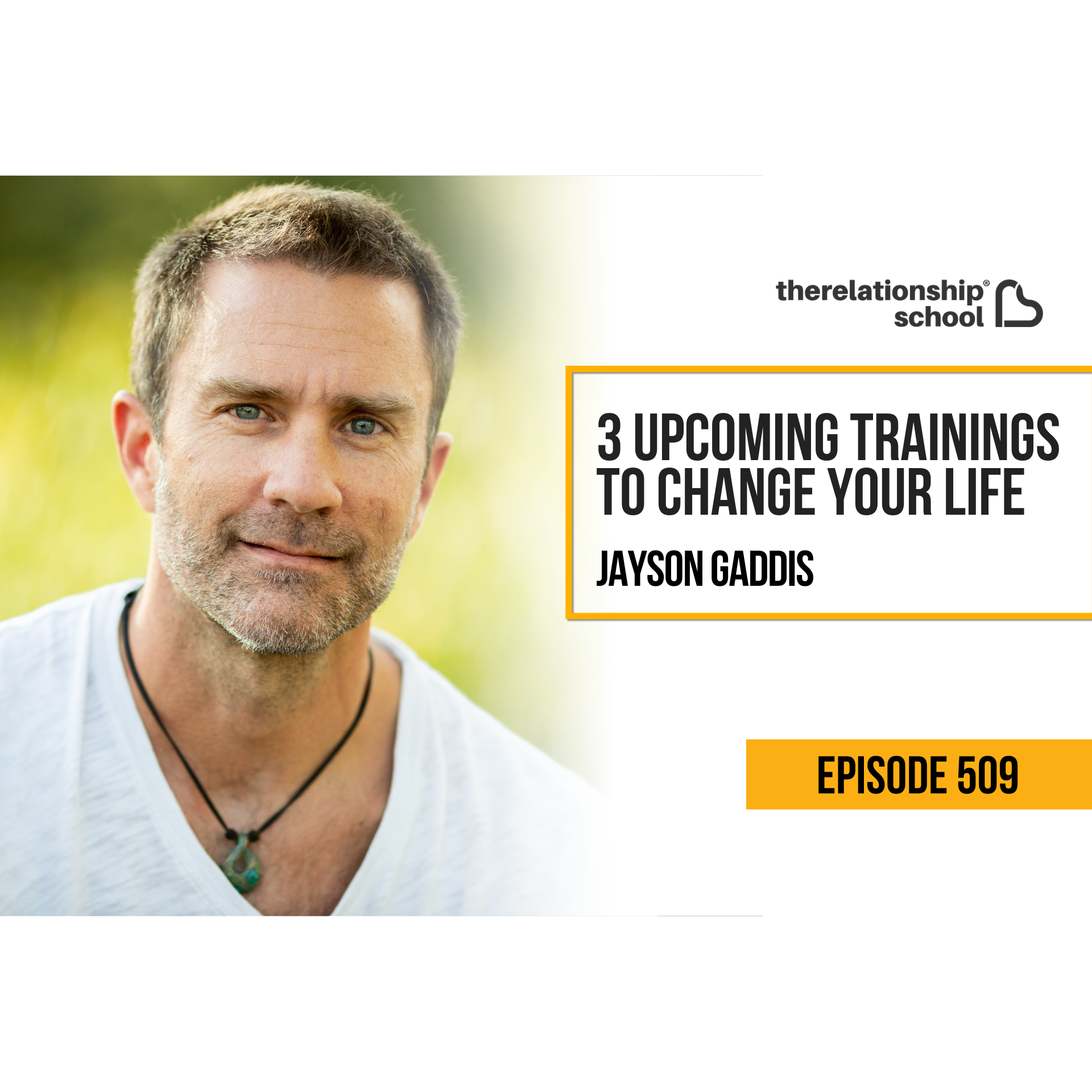 3 Upcoming Trainings to Change Your Life – Jayson Gaddis – 509 [Video]