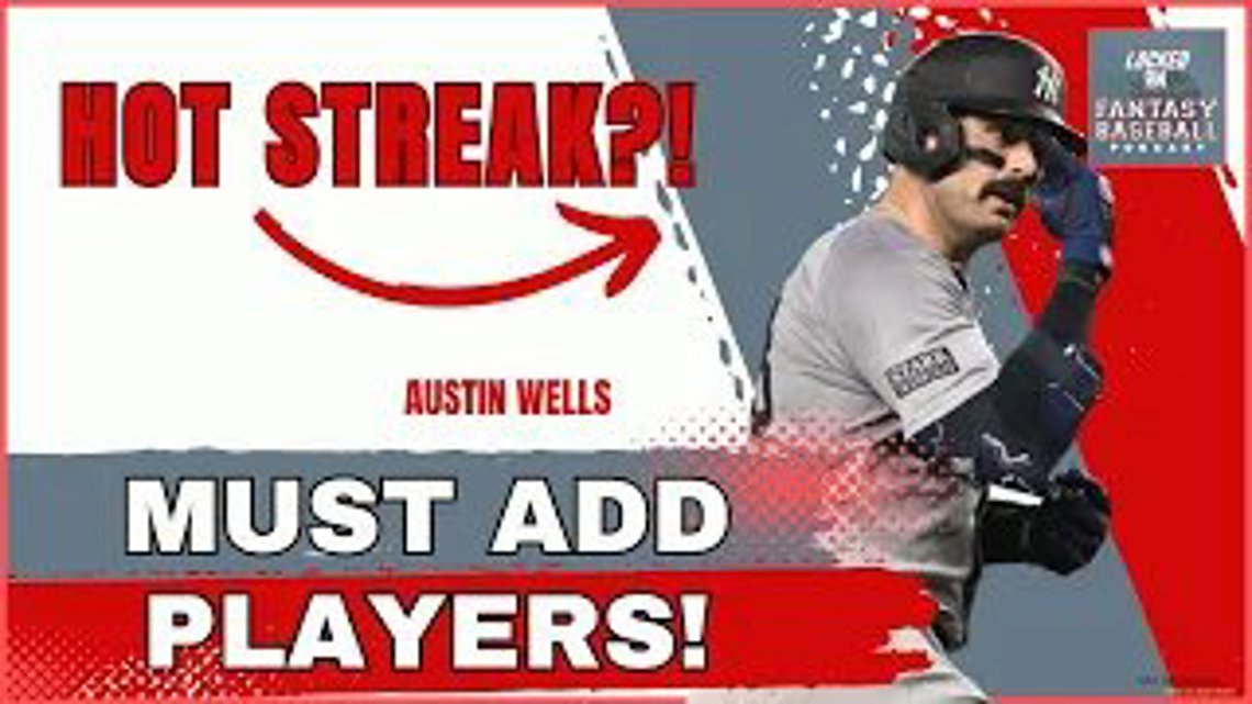 MUST ADD Players Week 23 ! Austin Wells Hot Streak! [Video]