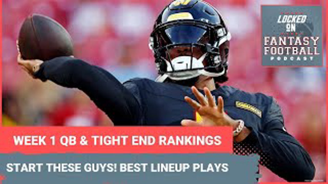 Fantasy football Week 1 quarterbacks and tight end rankings: The BEST starts you MUST play at QB, TE [Video]