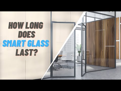 How Long Does Smart Film Last? [Video]