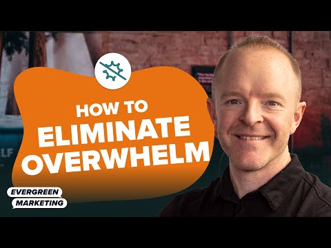 A Proven Process to Eliminate Overwhelm as an Entrepreneur [Video]