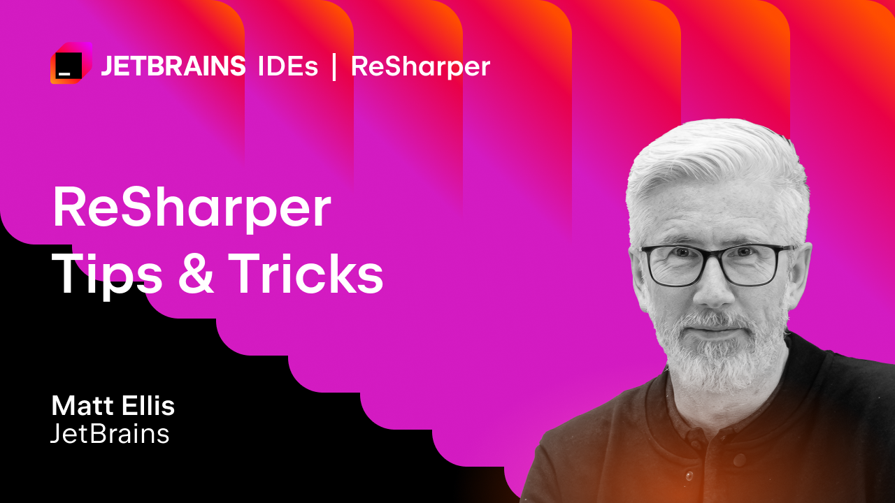 ReSharper Tips & Tricks with Matt Ellis – Recording Available [Video]