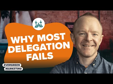 Why Most Delegation Fails & The Right Way Buy Your Time Back [Video]