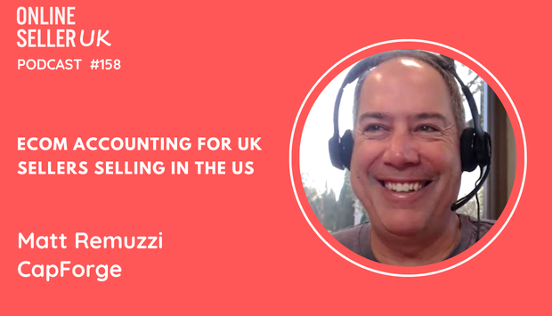 Ecom Accounting for UK Sellers Selling in the US | Ep158 #OnlineSellerUK Podcast with Matt Remuzzi [Video]