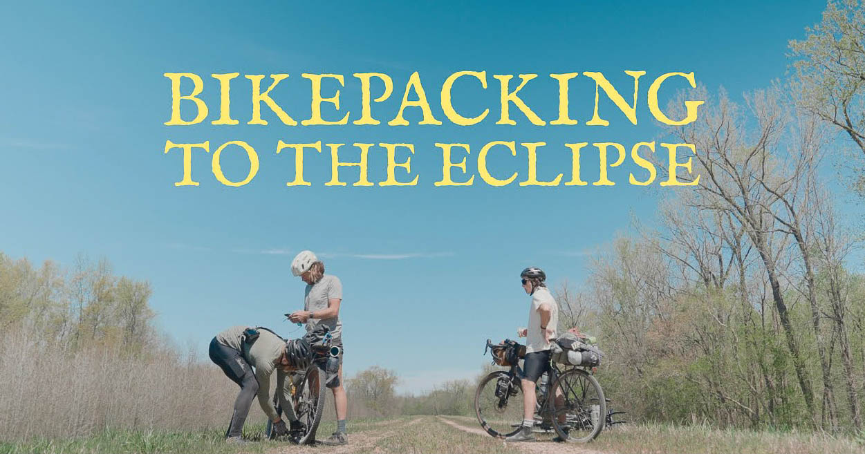 Bikepacking to the Eclipse (Video)