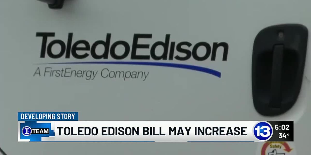 Increase to your Toledo Edison bill could be on the way [Video]