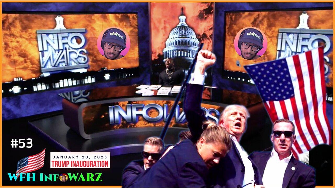 WFH InfoWARZ #53 | Inauguration Coverage of [Video]